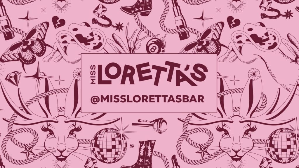 Pink promotional banner for Miss Loretta's featuring the venue name and Instagram handle @misslorettasbar over a western-themed illustrated background with cowgirl boots, ropes, deer, disco balls, and floral elements.