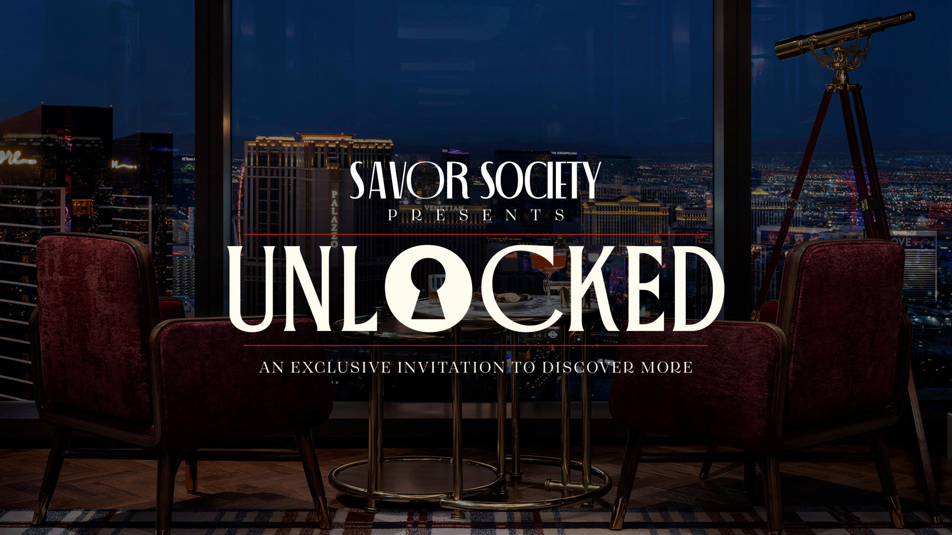 A luxurious high-rise lounge featuring two plush velvet armchairs, a telescope, and floor-to-ceiling windows overlooking a city skyline at night. Text overlay reads: "Savor Society Presents UNLOCKED - An Exclusive Invitation To Discover More."