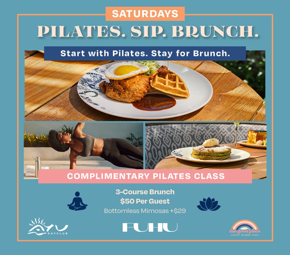 FUHU Saturdays promotion featuring a complimentary Pilates class followed by a three-course brunch for $50 per guest, with bottomless mimosas available for an additional $29.